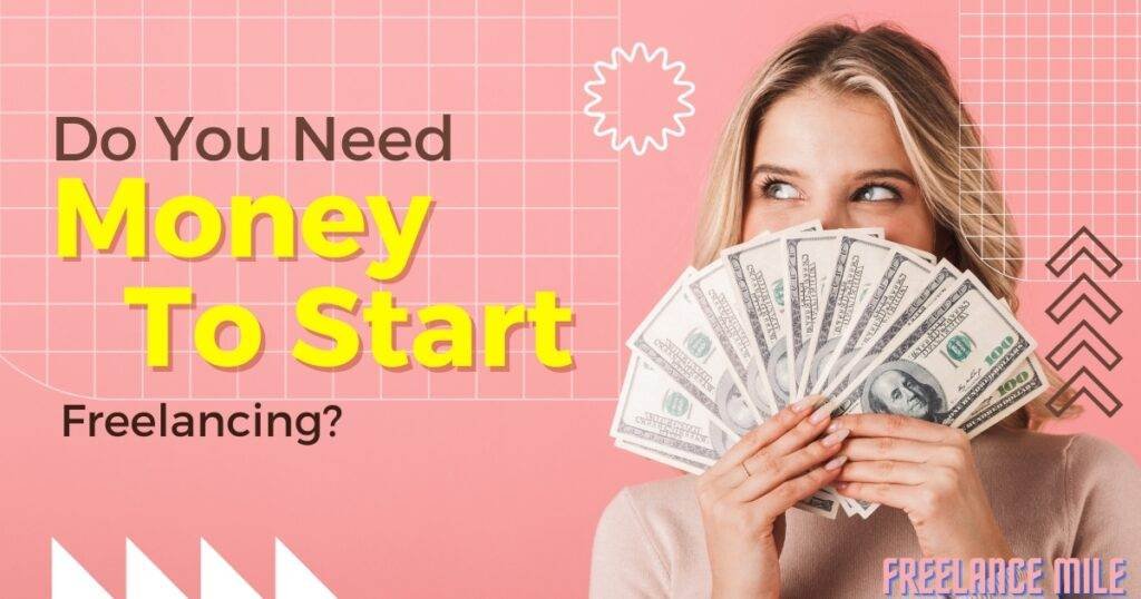 Do You Need Money to Start Freelancing? - Featured Image