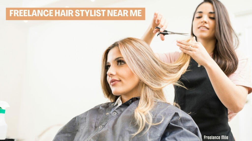 Freelance Hair Stylist Near Me