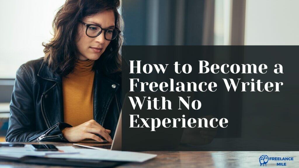 how to become a freelance writer with no experience