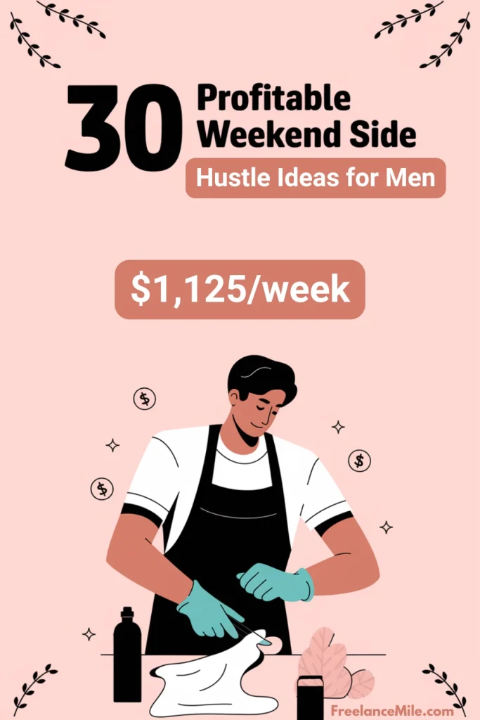 30 Profitable Weekend Side Hustles and Ideas for Men