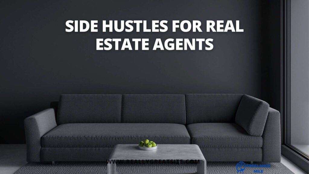 side hustles for real estate agents side hustles for real estate agents