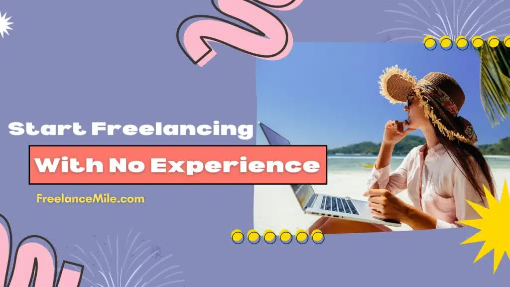 how to start freelancing with no experience