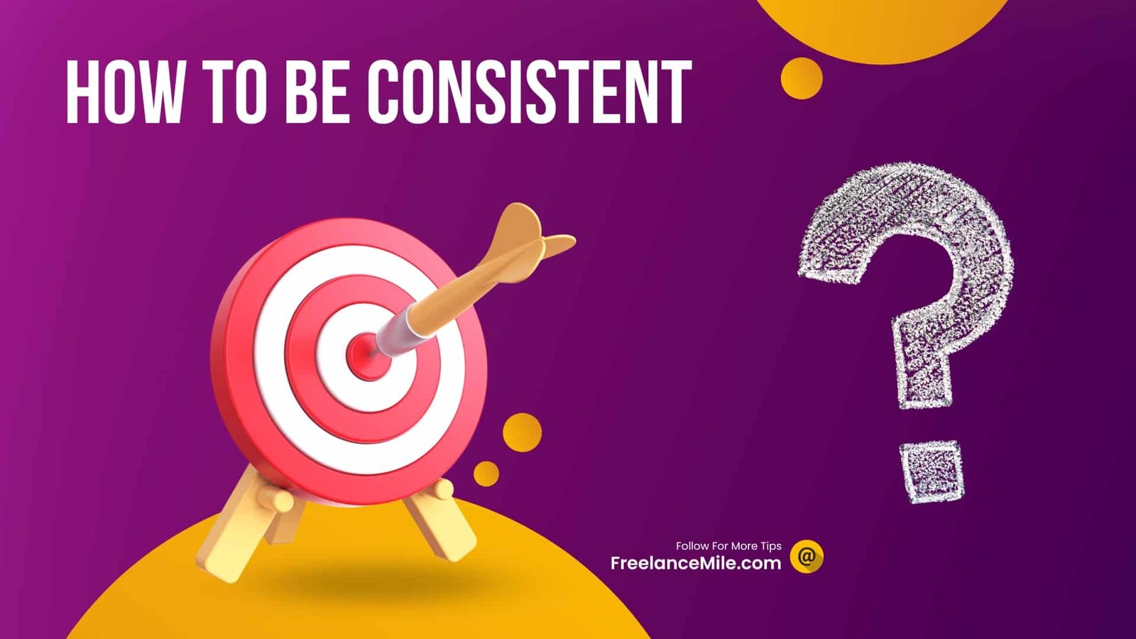 Unlock Consistency: How To Be Consistent In 2024