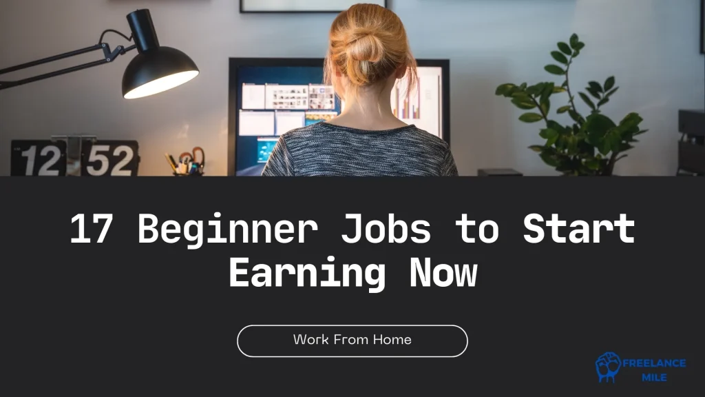 17 Work From Home Jobs for Beginners Start Earning Now