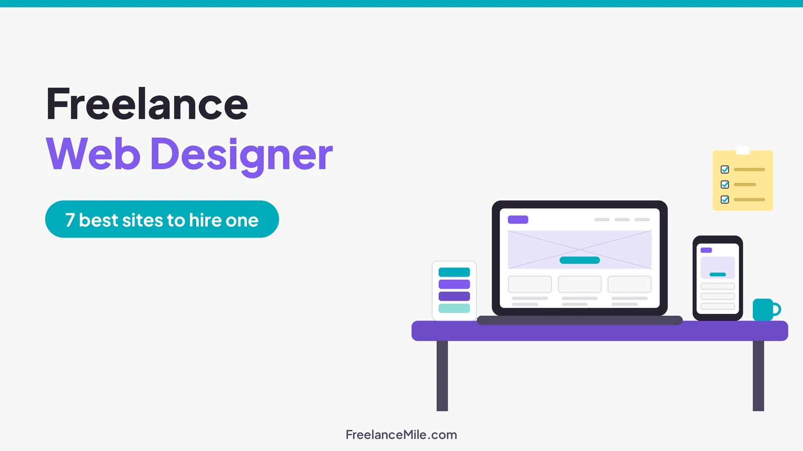 Illustration of a laptop and phone showing a website wireframe on a desk with a color palette, beside the title Freelance Web Designer: 7 best sites to hire one