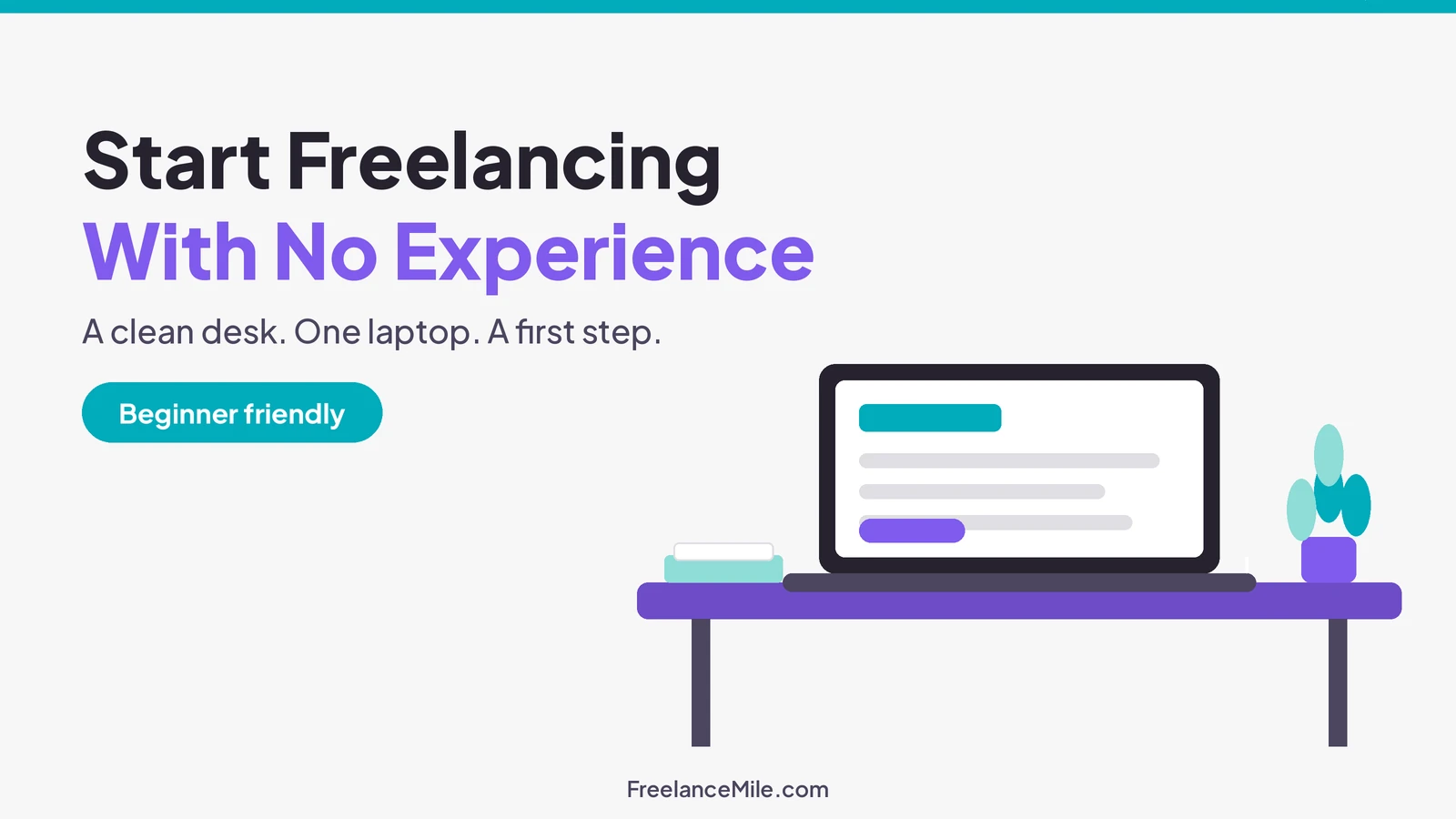 Flat illustration of a clean desk with a laptop beside the title Start Freelancing With No Experience