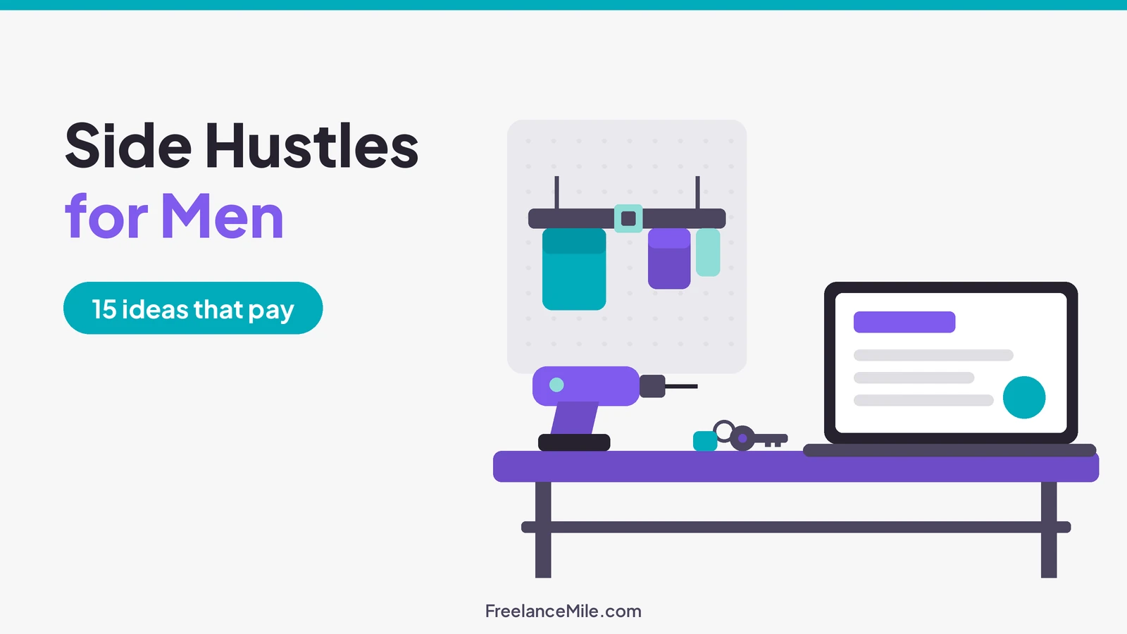 Illustration of a workbench with a drill, tool belt, laptop and car keys beside the title Side Hustles for Men: 15 ideas that pay